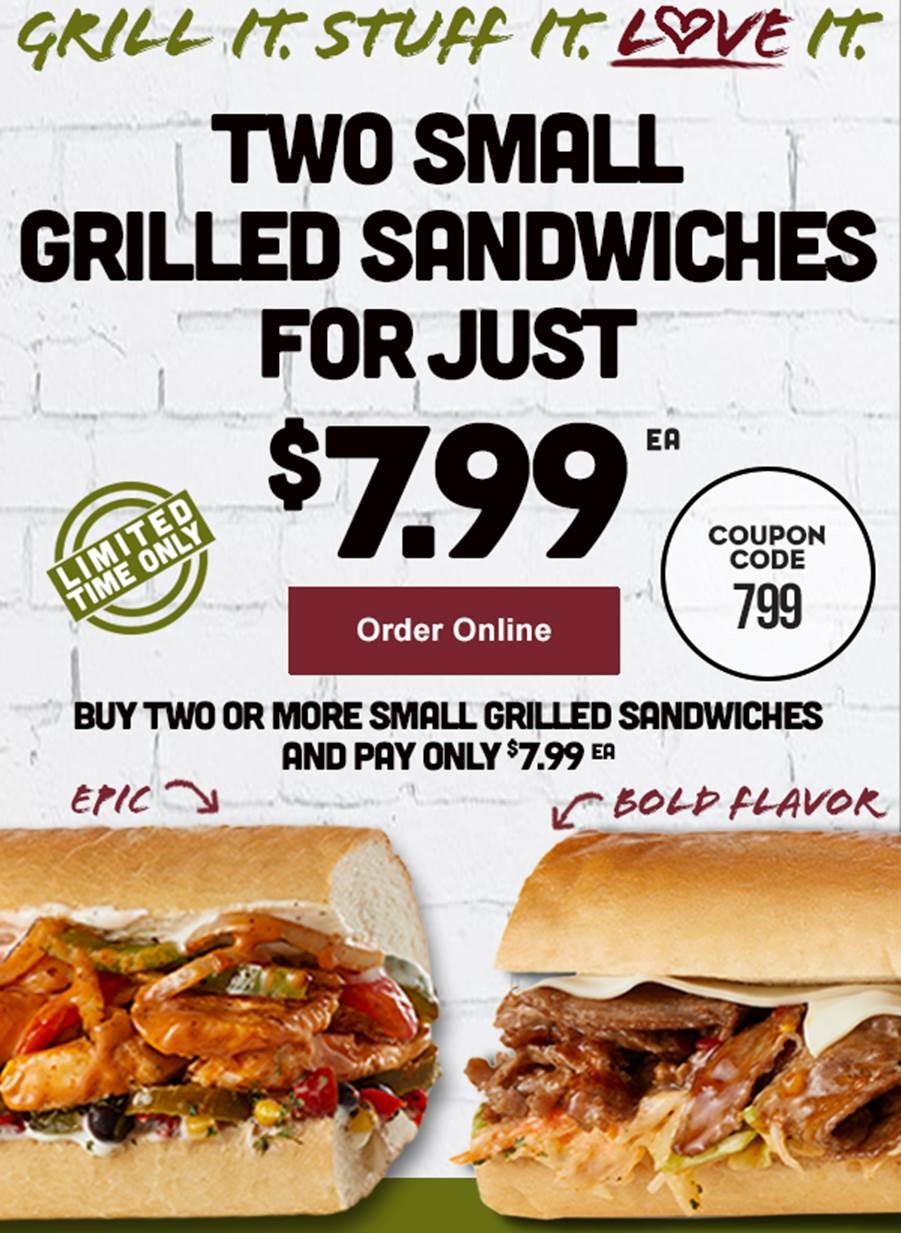 2 or more small grilled sandwiches for $7.99 each. Use coupon code 799. Offer expires 2/12/2023.