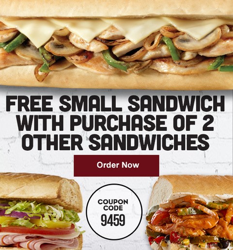 Free Small Sandwich when you purchase Two Sandwiches. Use Code 9459.